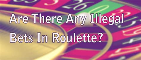 roulette tricks illegal